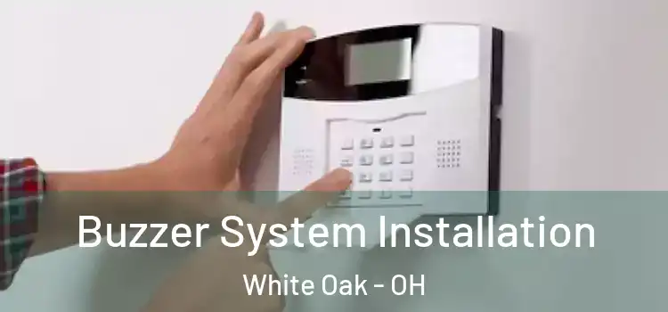 Buzzer System Installation White Oak - OH