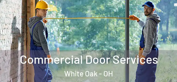 Commercial Door Services White Oak - OH