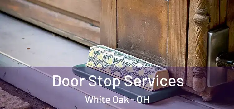 Door Stop Services White Oak - OH