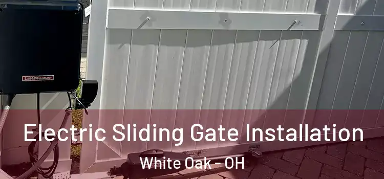  Electric Sliding Gate Installation White Oak - OH