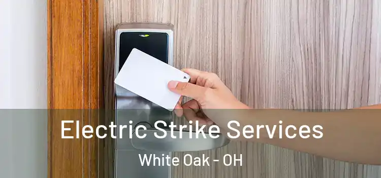 Electric Strike Services White Oak - OH