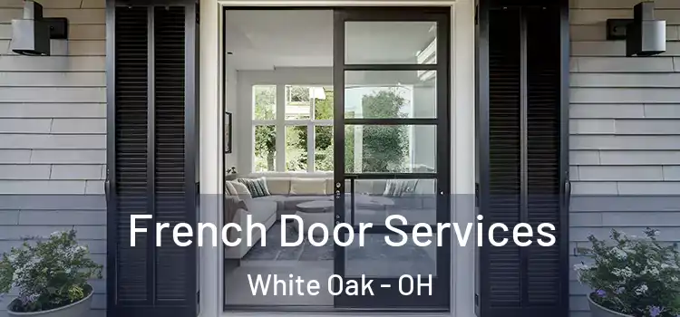 French Door Services White Oak - OH