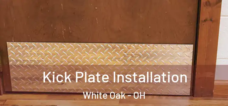  Kick Plate Installation White Oak - OH