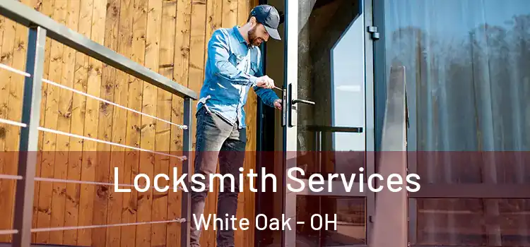 Locksmith Services White Oak - OH