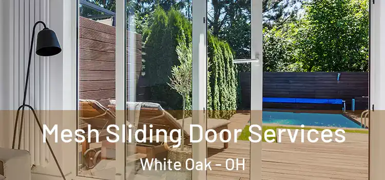 Mesh Sliding Door Services White Oak - OH