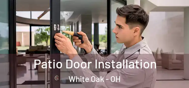  Patio Door Installation White Oak - OH