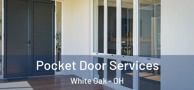 Pocket Door Services White Oak - OH