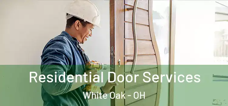 Residential Door Services White Oak - OH