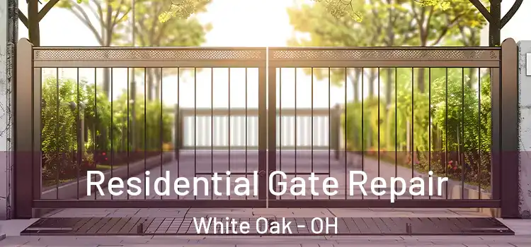 Residential Gate Repair White Oak - OH