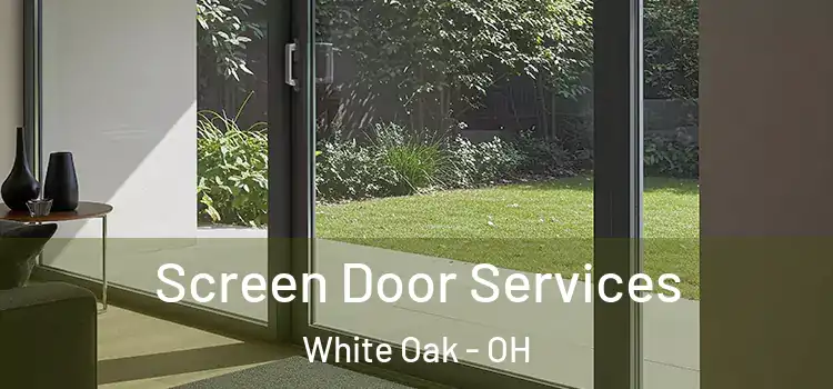 Screen Door Services White Oak - OH